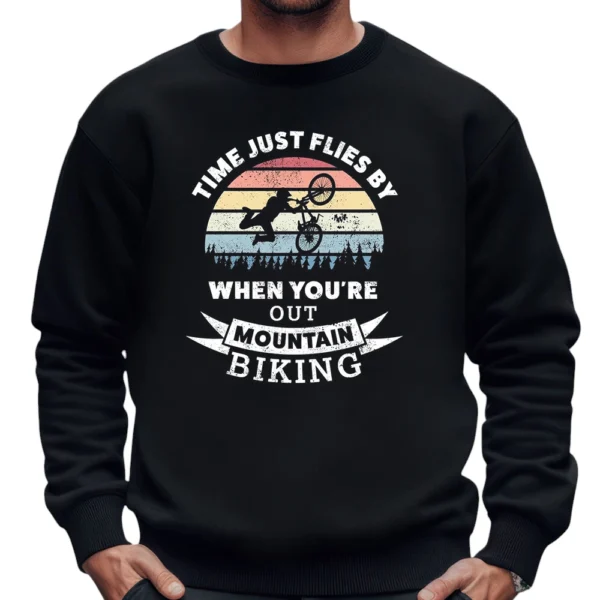 Time Just Flies By When You're Out Mountain Biking Sweatshirt - Black