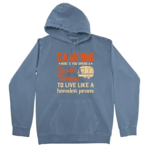 Camping Where You Spend A Small Fortune Unisex Comfort Colors Hooded Sweatshirt