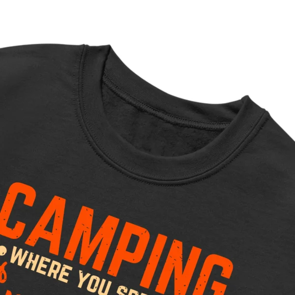 Camping Where You Spend A Small Fortune Unisex Sweatshirt