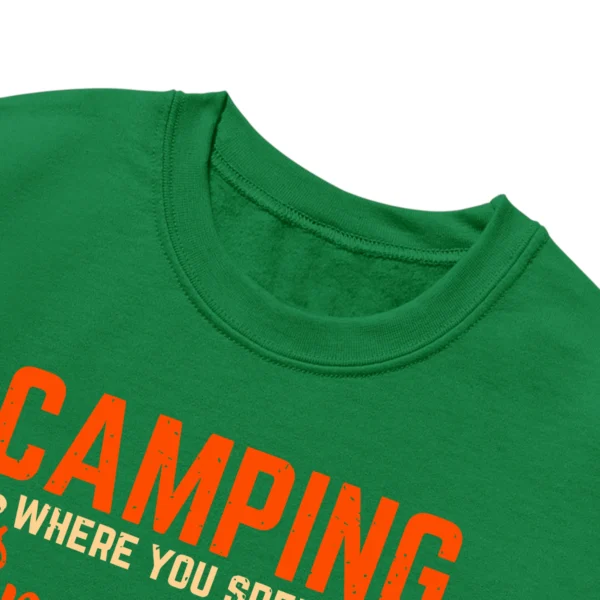 Camping Where You Spend A Small Fortune Unisex Sweatshirt