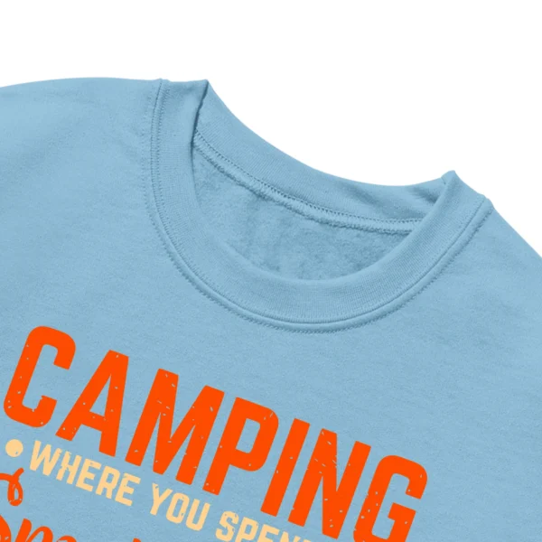 Camping Where You Spend A Small Fortune Unisex Sweatshirt